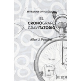 Libro: El Cronógrafo Gravitatorio: Artilugios Ontológicos