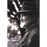 The Music Of Charles Ives, De Philip Lambert. Editorial Yale University Press, Tapa Blanda En Inglés