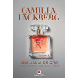 Una Jaula De Oro - Lackberg Camilla