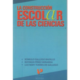 La Construcción Escolar De Las Ciencias