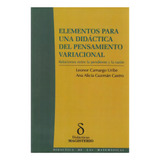 Elementos Para Una Didáctica Del Pensamiento Variacional., De Leonor Camargo Uribe. Serie 9582008000, Vol. 1. Editorial Cooperativa Editorial Magisterio, Tapa Blanda, Edición 2005 En Español, 2005