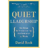Quiet Leadership : Six Steps To Transforming Performance At Work, De David Rock. Editorial Harpercollins Publishers Inc, Tapa Blanda En Inglés