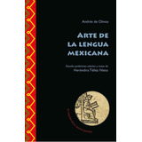 Arte De La Lengua Mexicana, De Homann, Florian; Olmos, Andrés De. Editorial Iberoamericana, Tapa Blanda, Edición 1 En Español, 2022