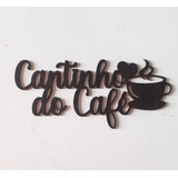 Cantinho Do Cafe Em Mdf Letras 3mm Placa Cortada A Laser