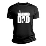 Playera The Walking Dad Dead Regalo Para Papá