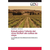 Libro Estudi Sobre L'efecte Del Virus Glrav Als Cultius D...