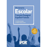 Diccionario Escolar Franãâ§ais-espagnol / Espaãâ±ol-francãâ©s, De Larousse Editorial. Editorial Vox, Tapa -1 En Español