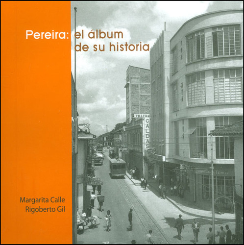 Pereira: El Álbum De Su Historia