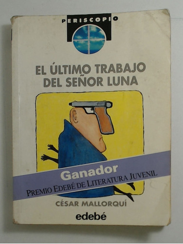 Ultimo Trabajo Del Señor Luna, El - Mallorqui, Cesar
