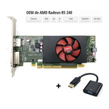 Tarjeta Gráfica Amd R5 240 1gb Ddr3 (alto Perfil) + Dp A Vga