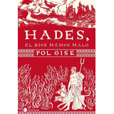 Hades, El Dios Menos Malo, De Pol Gise. Editorial Temas De Hoy, Tapa Blanda En Español, 2023