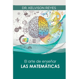 Libro: El Arte De Enseñar Las Matemáticas: Estrategias Y Tic