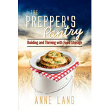 Libro The Prepper's Pantry: Building And Thriving With Fo...