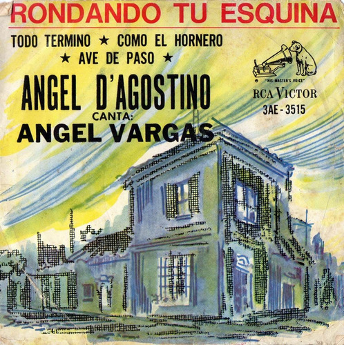 Angel D'agostino - Angel Vargas   Rondando Tu Esquina  (7'')