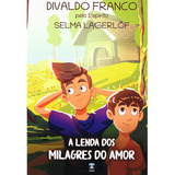 A Lenda Dos Milagres Do Amor: Não Aplica, De Médium: Divaldo Pereira Franco / Ditado Por: Selma Lagerlöf / Ilustrações: Loretta Koppmans / Ilustr. Editorial Leal, Tapa Mole En Português, 2002