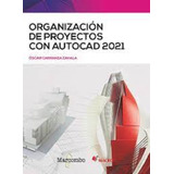 Organización De Proyectos Con Autocad 2021 -  - *