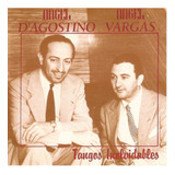 Cd Ángel D' Agostino & Ángel Vargas - Tangos Inolvidables