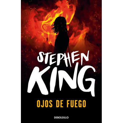 Libro Ojos de fuego, de Stephen King. Editorial Debols!Llo, tapa blanda (2010) | Meses sin interés