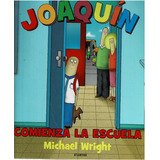 Joaquín Comienza La Escuela - M Wright - Atlántida, De M Wright. Editorial Atlántida, Tapa Dura En Español, 2010