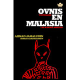 Libro Ovnis Y Entidades En Malasia Y El Sudeste Asiático