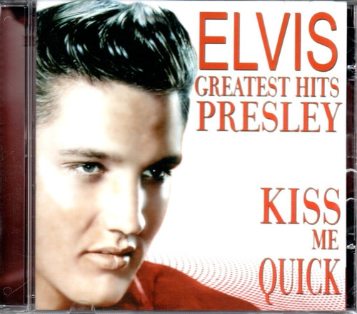 Cd Elvis Presley - Greatest Hits Kiss Me Quick
