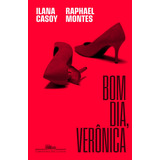 Bom Dia, Verônica (nova Edição), De Raphael Montes. Editora Companhia Das Letras, Capa Mole, Edição 1 Em Português, 2022