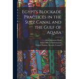 Libro Egypt's Blockade Practices In The Suez Canal And Th...