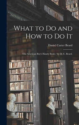 Libro What To Do And How To Do It: The American Boy's Han...