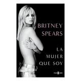 Libro La Mujer Que Soy - Britney Spears