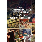 The Horror/science Fiction Film Canon, De Don G Smith. Editorial Xlibris, Tapa Blanda En Inglés