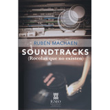 Libro: Soundtracks (rocolas Que No Existen) (spanish