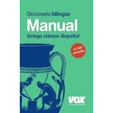 Manual Griego Clásico Español - Diccionario Bilingue - Vox