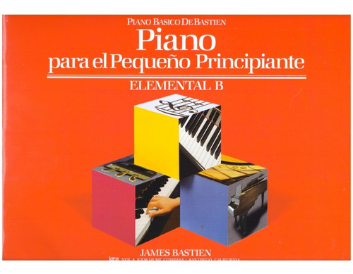 Piano Básico De Bastien: Piano Para El Pequeño Principiante