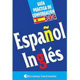 Español - Inglés - Guía Práctica De Conversación - Arguval, De Arguval., Vol. 1. Editorial Arguval, Tapa Blanda, Edición 1 En Español, 2006