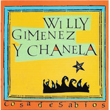 Willy Gimenez Y Chanela Cd: Cosa De Sabios ( España )