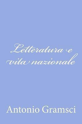 Letteratura E Vita Nazionale -                          ...