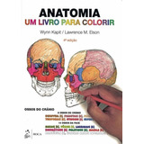 Anatomia - Um Livro Para Colorir -  Ossos Do Cranio - 4ª E