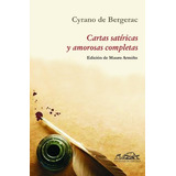 Cartas Satiricas Y Amorosas Completas - Cyrano De Bergerac