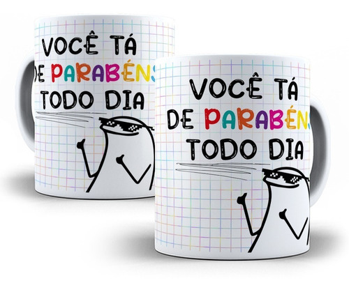 Caneca Divertida Meme Flork Você Ta De Parabéns Todo Dia