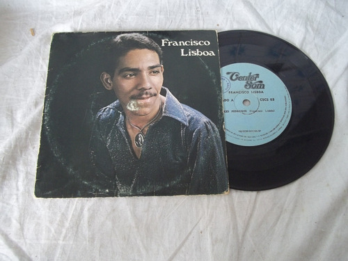 Vinil Compacto Ep - Francisco Lisboa - Raro