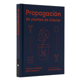 Propagacion De Plantas De Interior, De Paul Robin. Editorial Cinco Tintas, Tapa Blanda, Edición 1 En Español