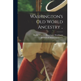 Libro Washington's Old World Ancestry .. - Washburn, Mabe...