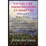 Libro: Escuela De Impresionismo En Módulos: Módulo Nº 9 (spa