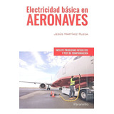 Electricidad Bãâ¡sica En Aeronaves, De Martínez Rueda, Jesús. Editorial Ediciones Paraninfo, S.a, Tapa Blanda En Español