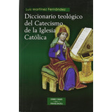 Diccionario Teologico Del Catecismo De La Iglesia Catolica