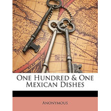 Libro One Hundred & One Mexican Dishes - Anonymous