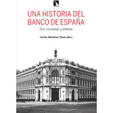 Una Historia Del Banco De España: Oro, Monedas Y Billetes: 8