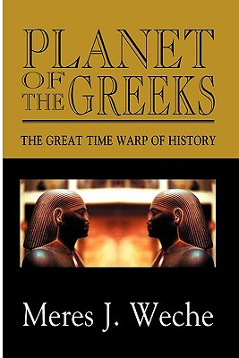 Libro Planet Of The Greeks: The Great Time-warp Of Histor...