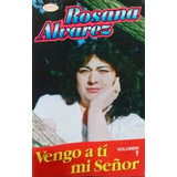 Rosana Alvarez Vengo A Ti Mi Señor - Cassette Cristiano