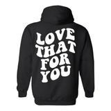 Buzo Hoodie Capucha - Love That For You - Aesthetic